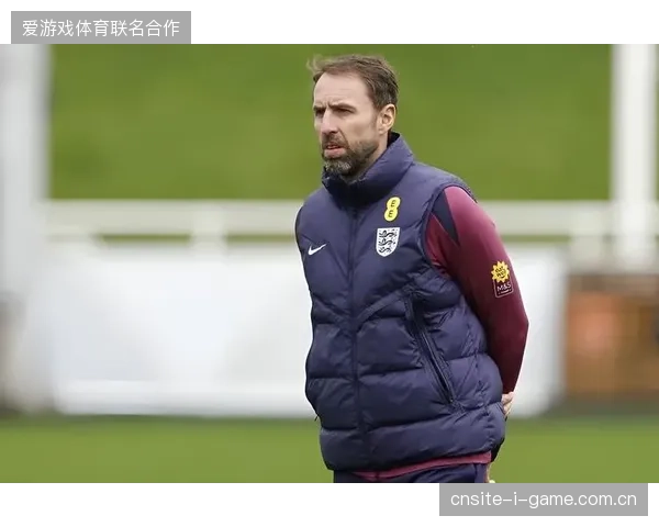 英格兰队黄金一代迎来大考，索斯盖特需解决中卫组合经验不足及里斯·詹姆斯伤病隐患
